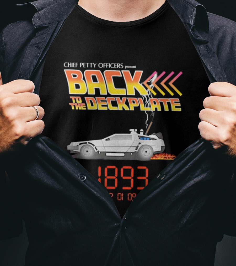 Chief Petty Officers Present Back To The Deckplate DeLorean 1893 April 01 09:00 T-Shirt
