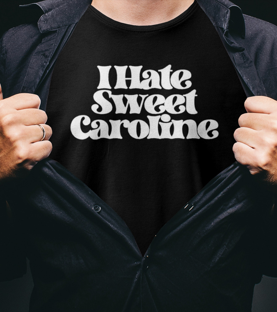 I Hate Sweet Caroline 60s Retro Psychedelic Groovy Font T-Shirt
