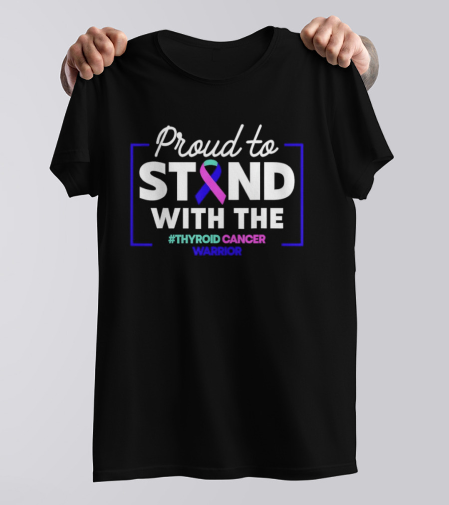 Proud To Stand With The Thyroid Cancer Warrior Neon Ribbon Support T-Shirt