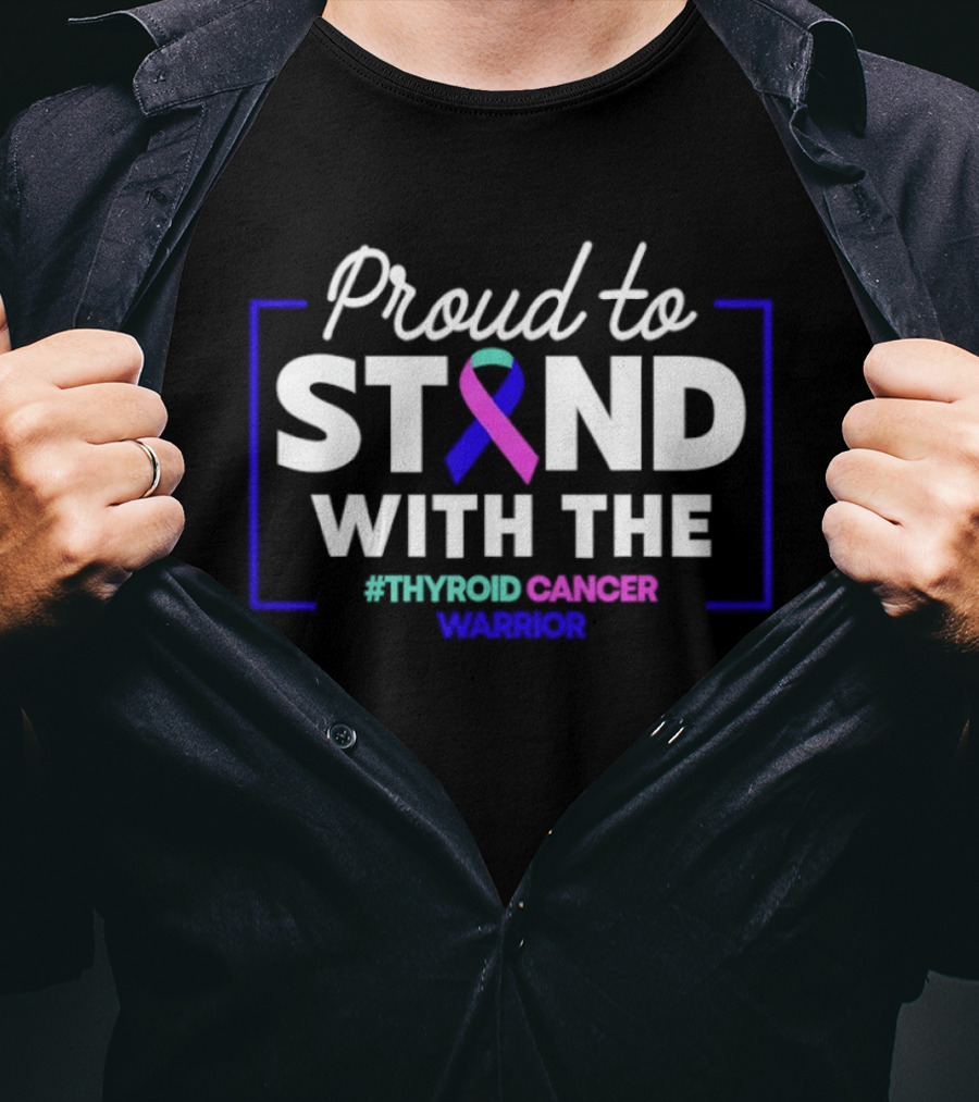 Proud To Stand With The Thyroid Cancer Warrior Neon Ribbon Support T-Shirt