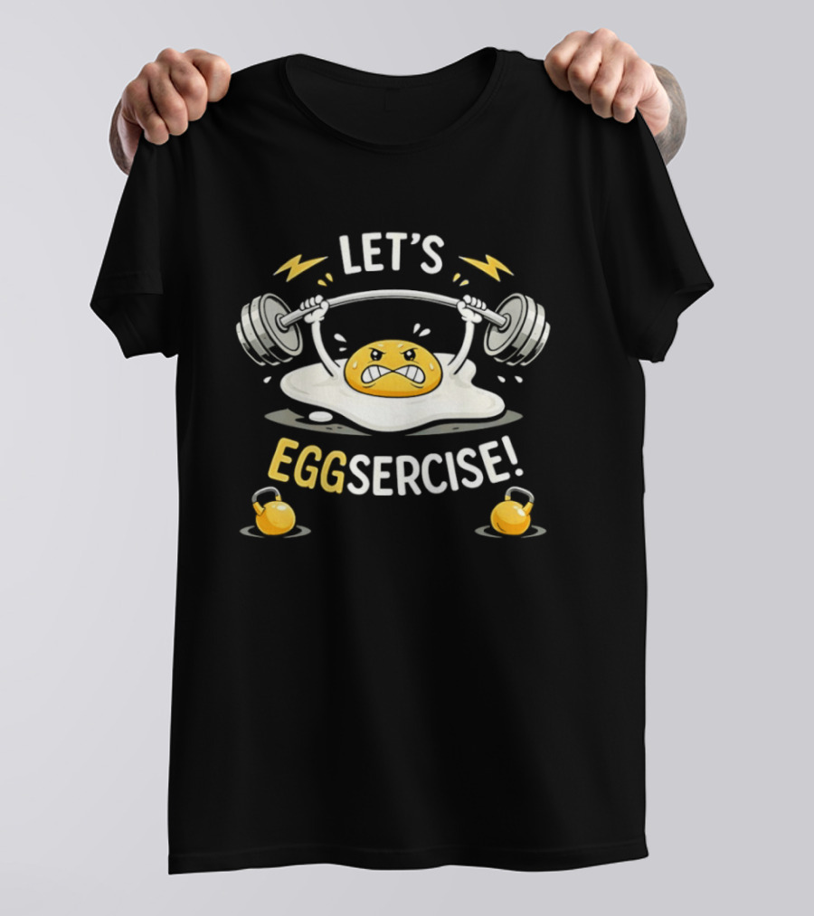 Let's Eggsercise Egg Weightlifting Fitness Motivation With Kettlebells T-Shirt