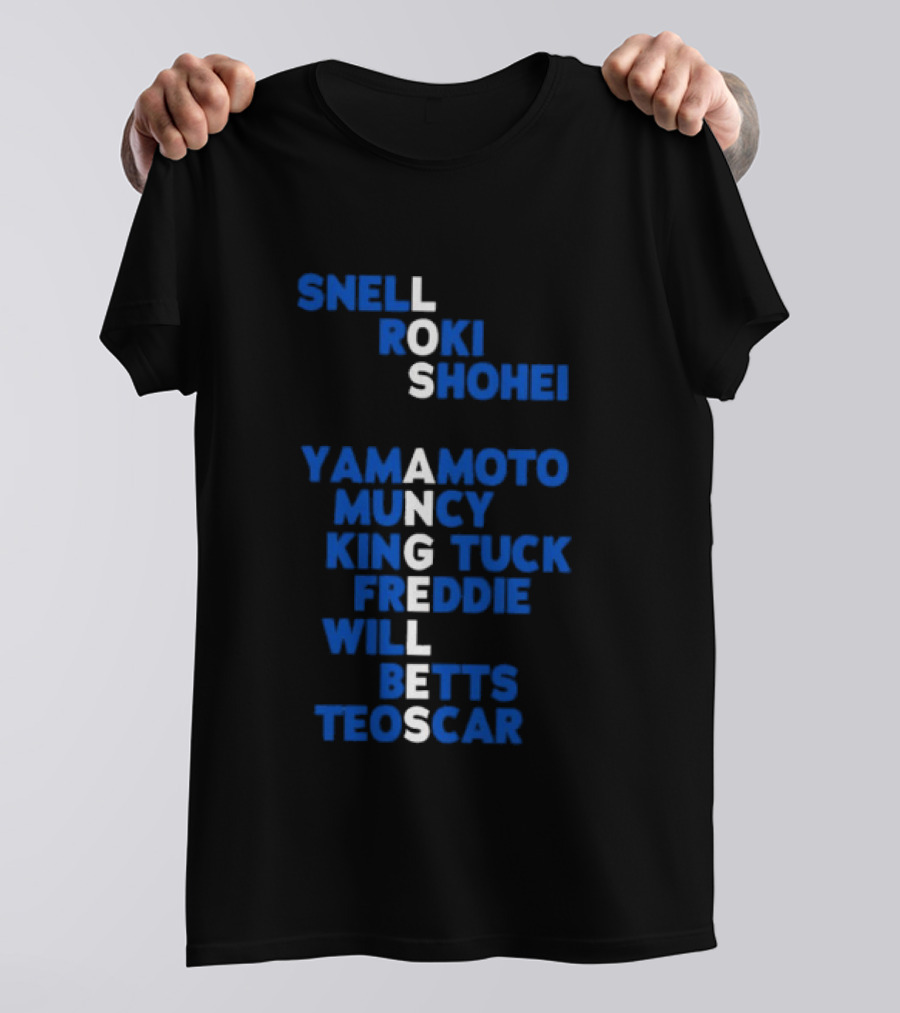 Los Angeles Snell Roki Shohei Yamamoto Muncy King Tuck Freddie Will Betts Teoscar T-Shirt