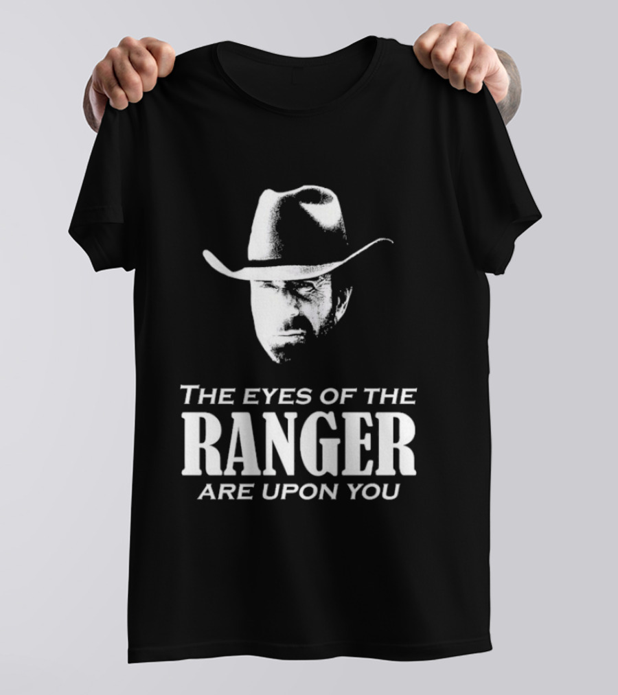 The Eyes Of The Ranger Are Upon You Cowboy Hat T-Shirt