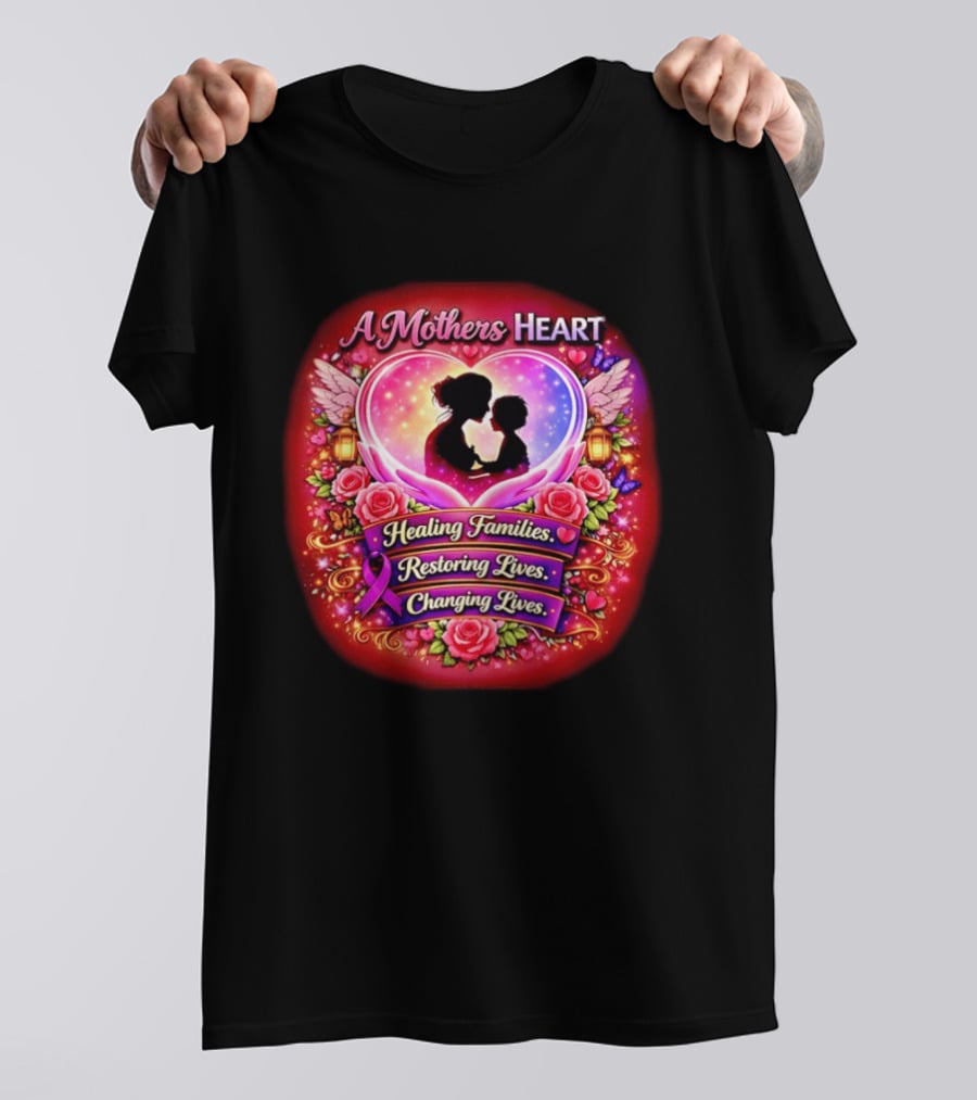 A Mothers Heart Healing Families Restoring Lives Changing Lives Colorful Roses And Angel Wings T-Shirt