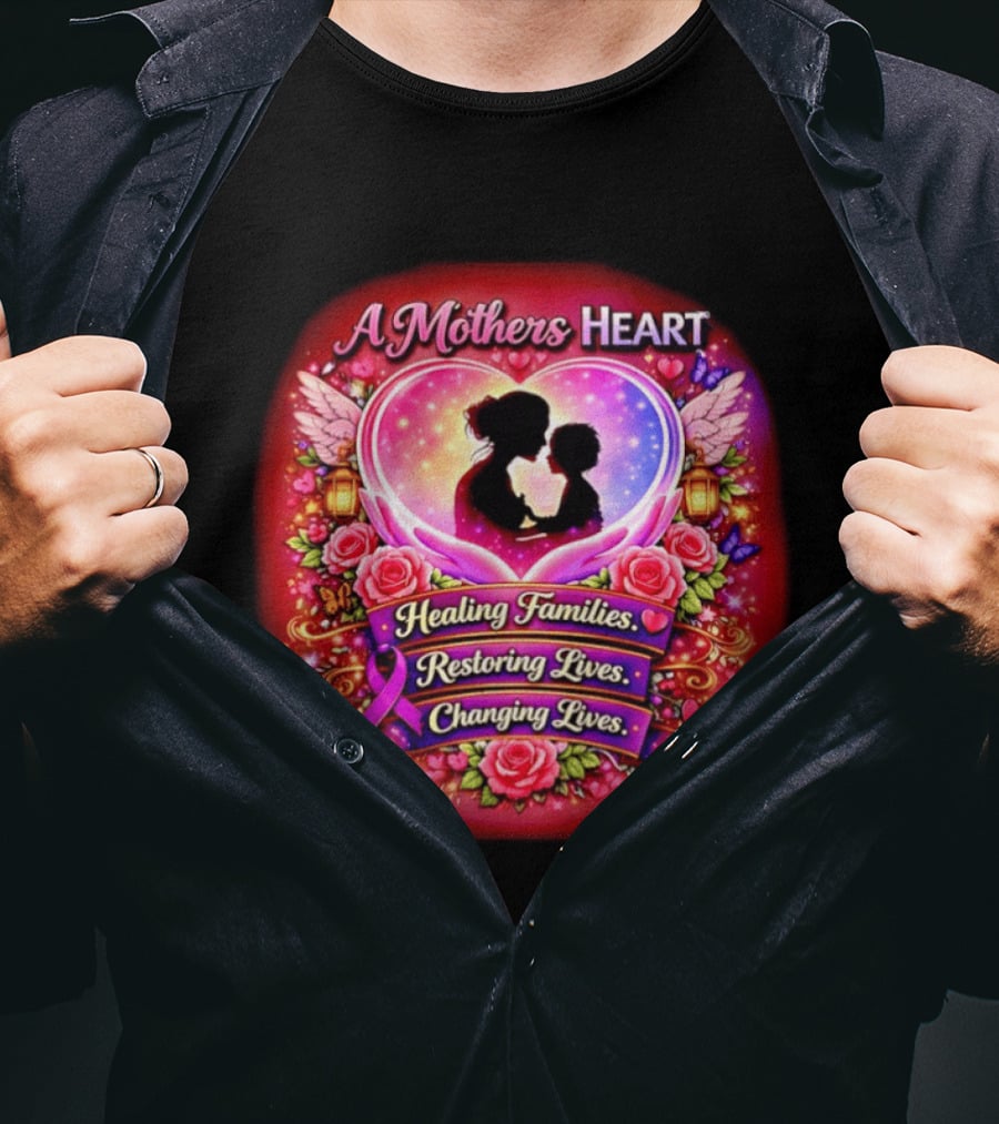 A Mothers Heart Healing Families Restoring Lives Changing Lives Colorful Roses And Angel Wings T-Shirt