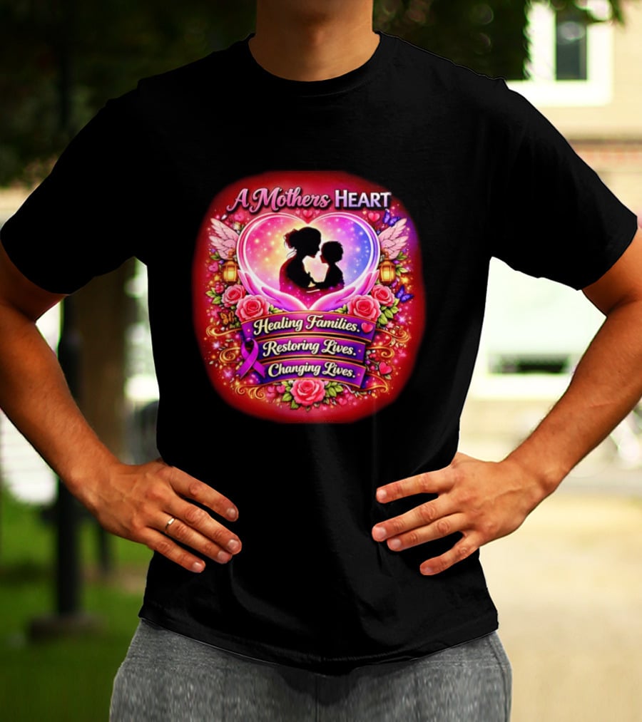 A Mothers Heart Healing Families Restoring Lives Changing Lives Colorful Roses And Angel Wings T-Shirt