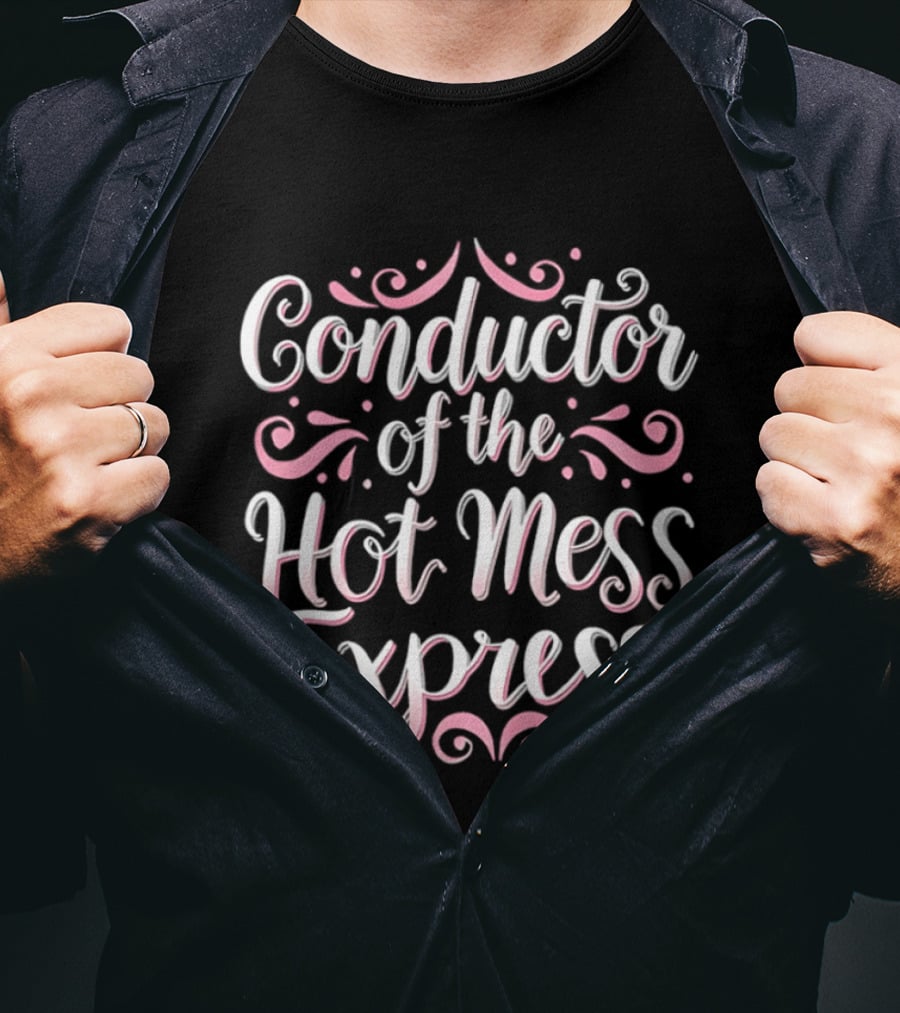 Conductor Of The Hot Mess Express Pink Lettering Swirl T-Shirt