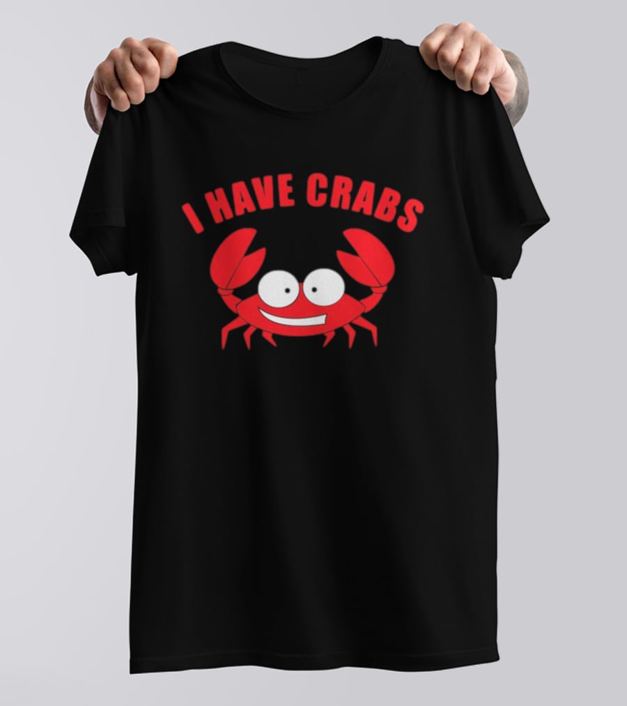 I Have Crabs Funny Red Crab Cartoon T-Shirt