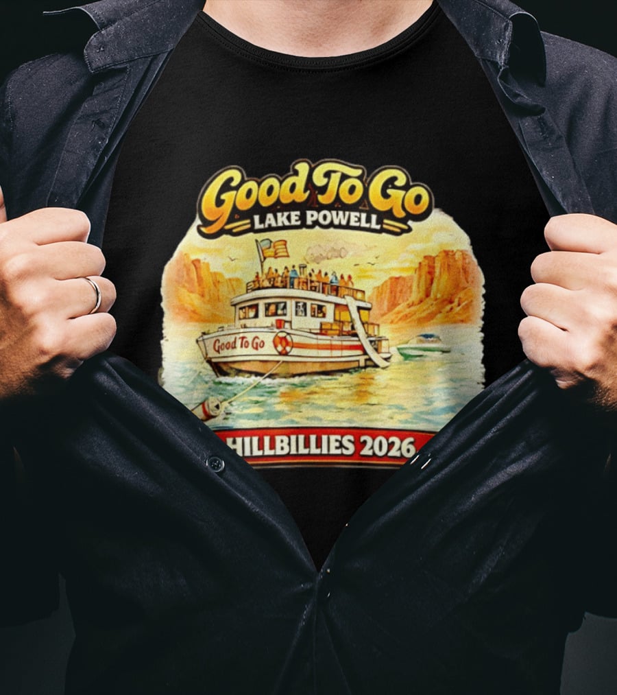 Good To Go Lake Powell Hillbillies 2026 Boat Adventure T-Shirt