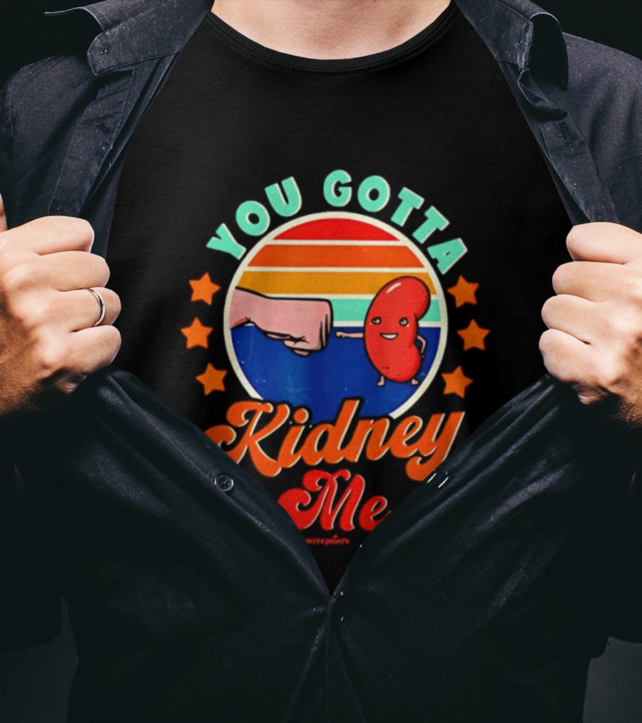 You Gotta Kidney Me Vintage Fist Bump Kidney Awareness T-Shirt