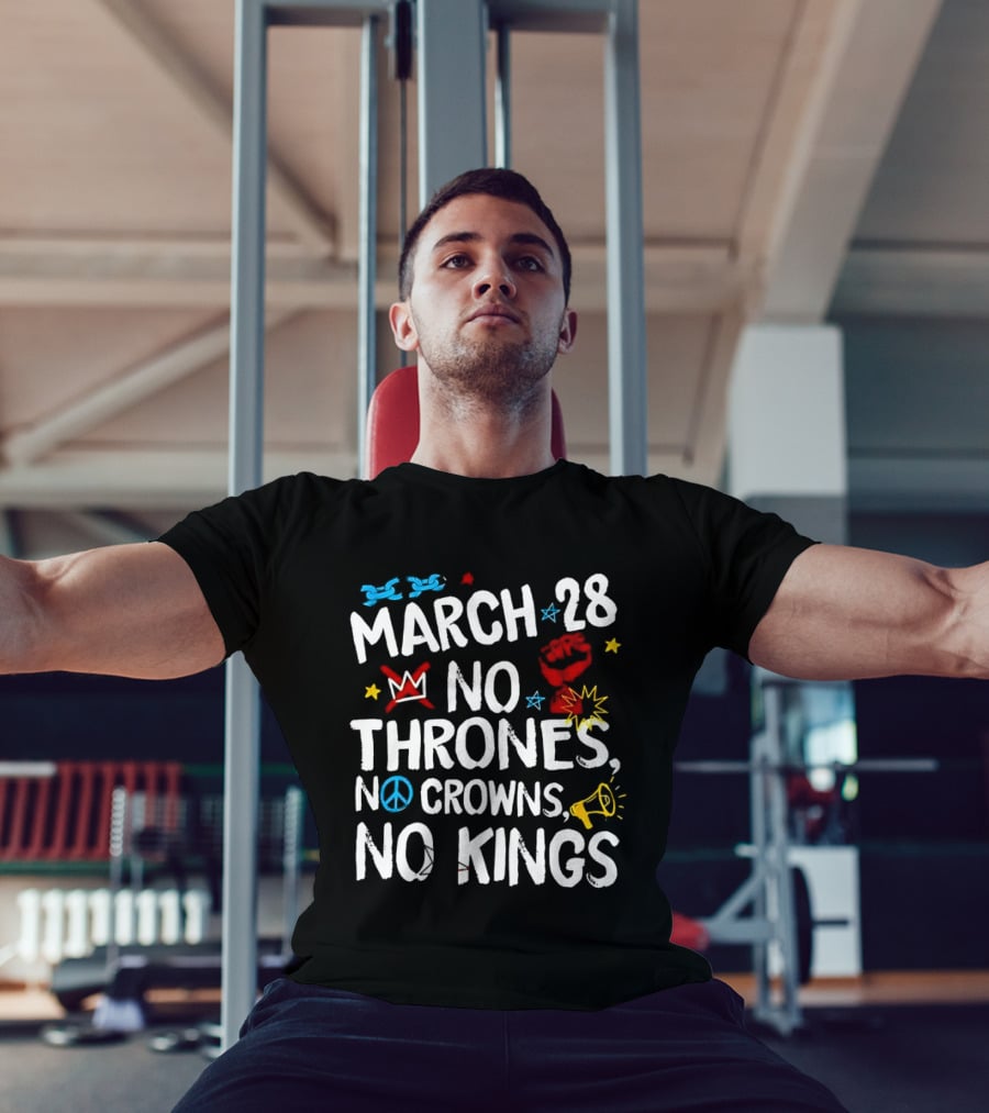 March 28 No Thrones No Crowns No Kings Protest T-Shirt