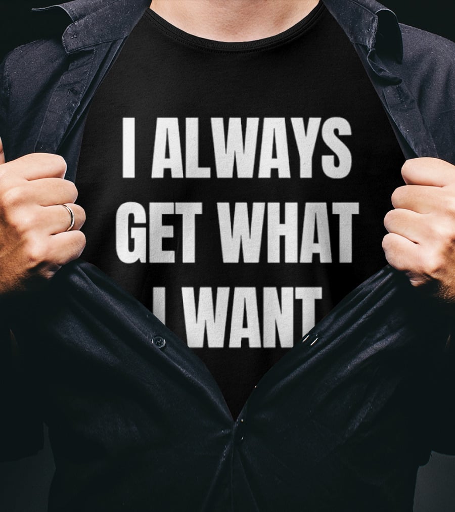 Rise Records I Always Get What I Want T-Shirt