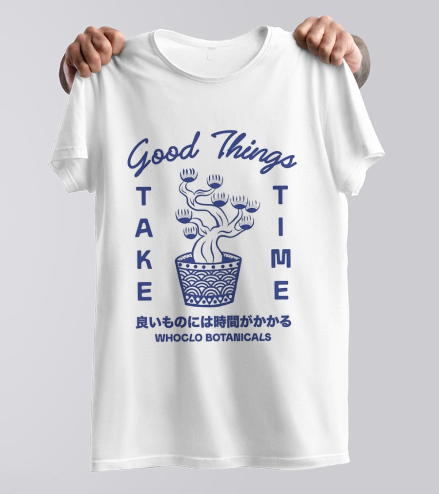 Good Things Take Time Whoclo Botanicals Bonsai Japanese T-Shirt