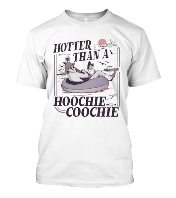 Hotter Than A Hoochie Coochie Floating Sunset Scene With Humor T-Shirt