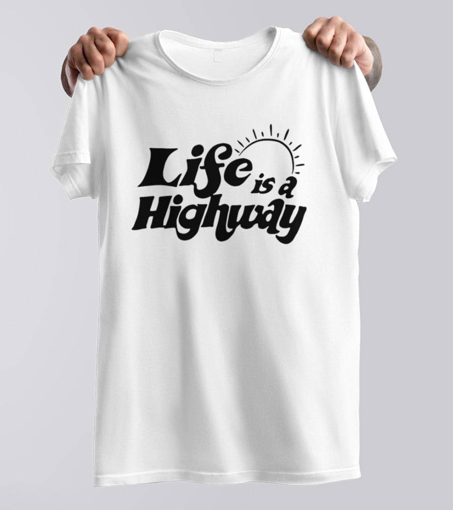 Life Is A Highway Sunburst Motif Retro Font T-Shirt
