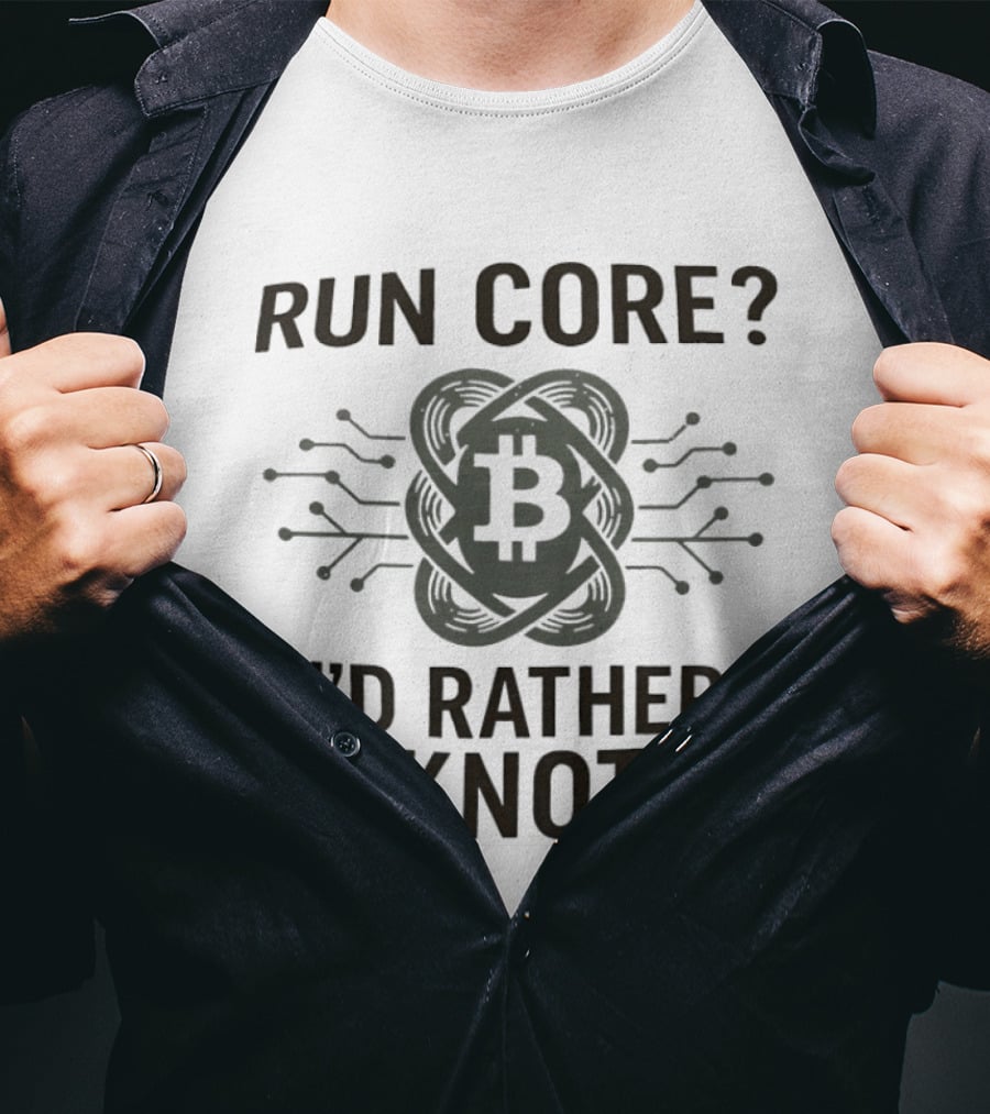 Run Core Bitcoin I'd Rather Knot Blockchain Circuit T-Shirt