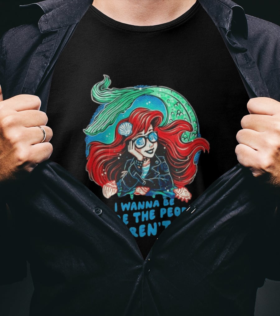Ariel I Wanna Be Where The People Aren't Mermaid T-Shirt