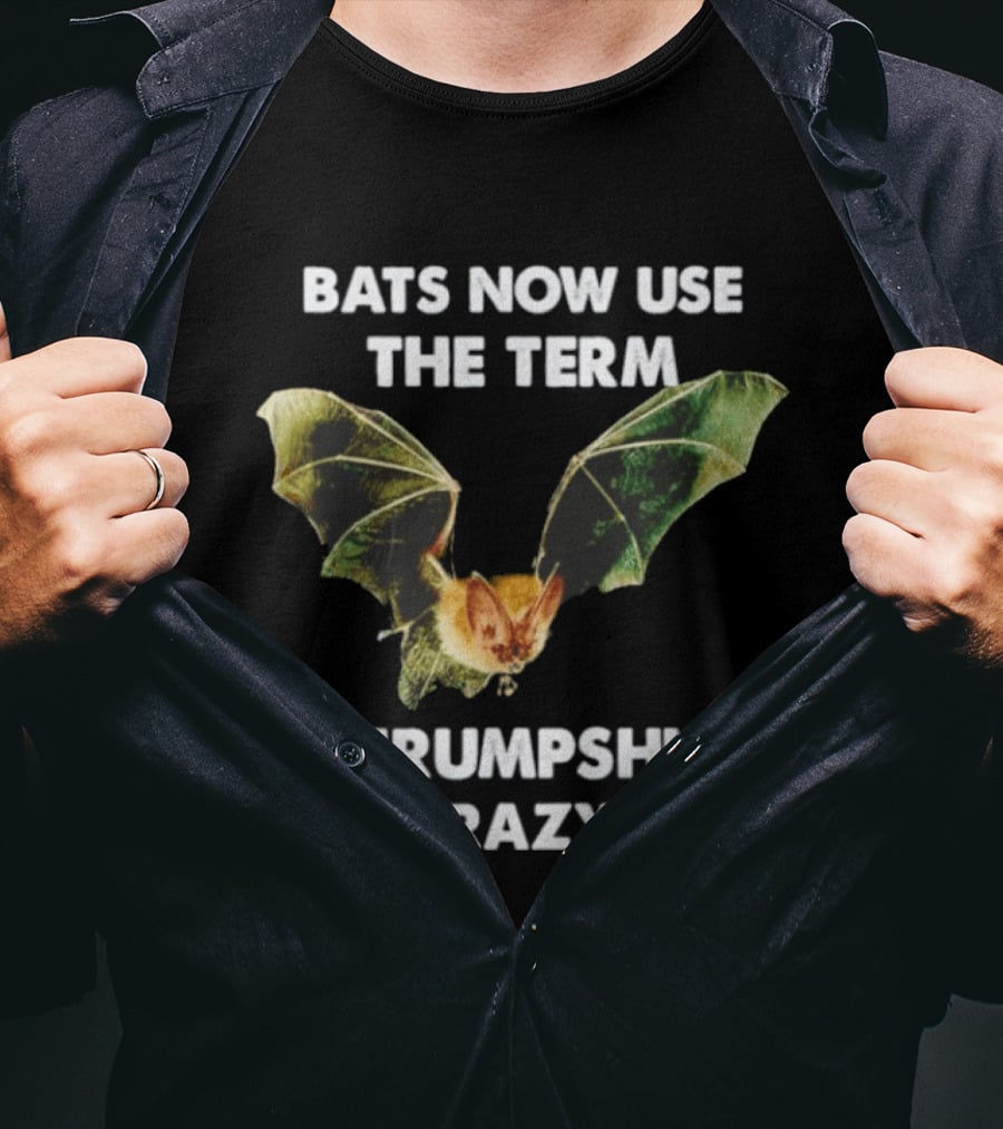 Bats Now Use The Term Trumpshit Crazy Bat Image T-Shirt