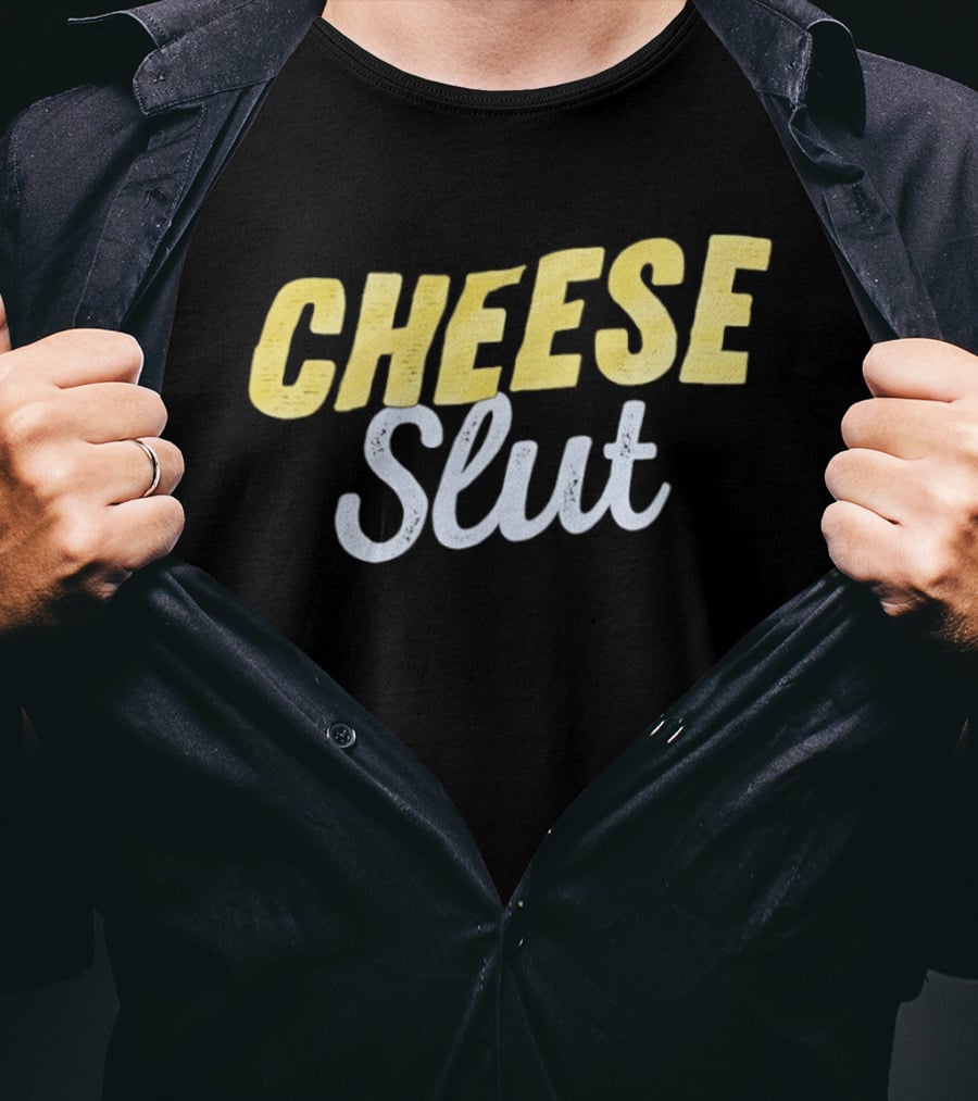Cheese Slut Fun Food Lover Playful T-Shirt
