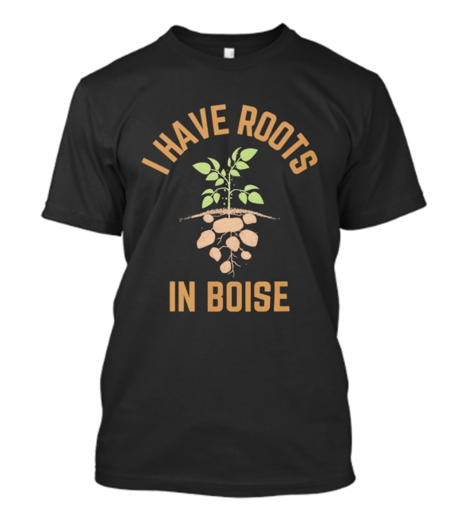 I Have Roots In Boise Plant Roots T-Shirt