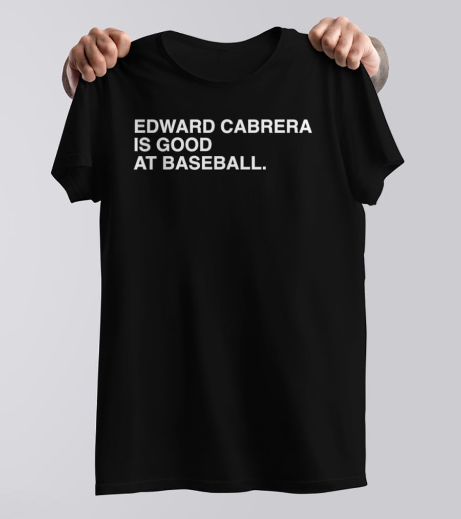Edward Cabrera Is Good At Baseball T-Shirt