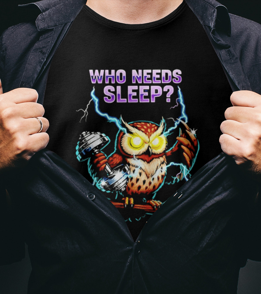 Who Needs Sleep Owl With Lightning Eyes T-Shirt