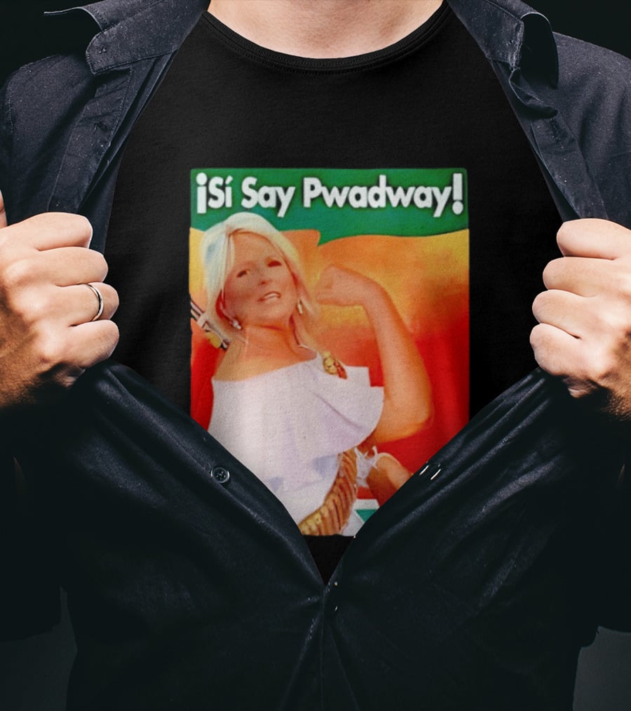 ¡Si Say Pwadway! Jill Biden T-Shirt