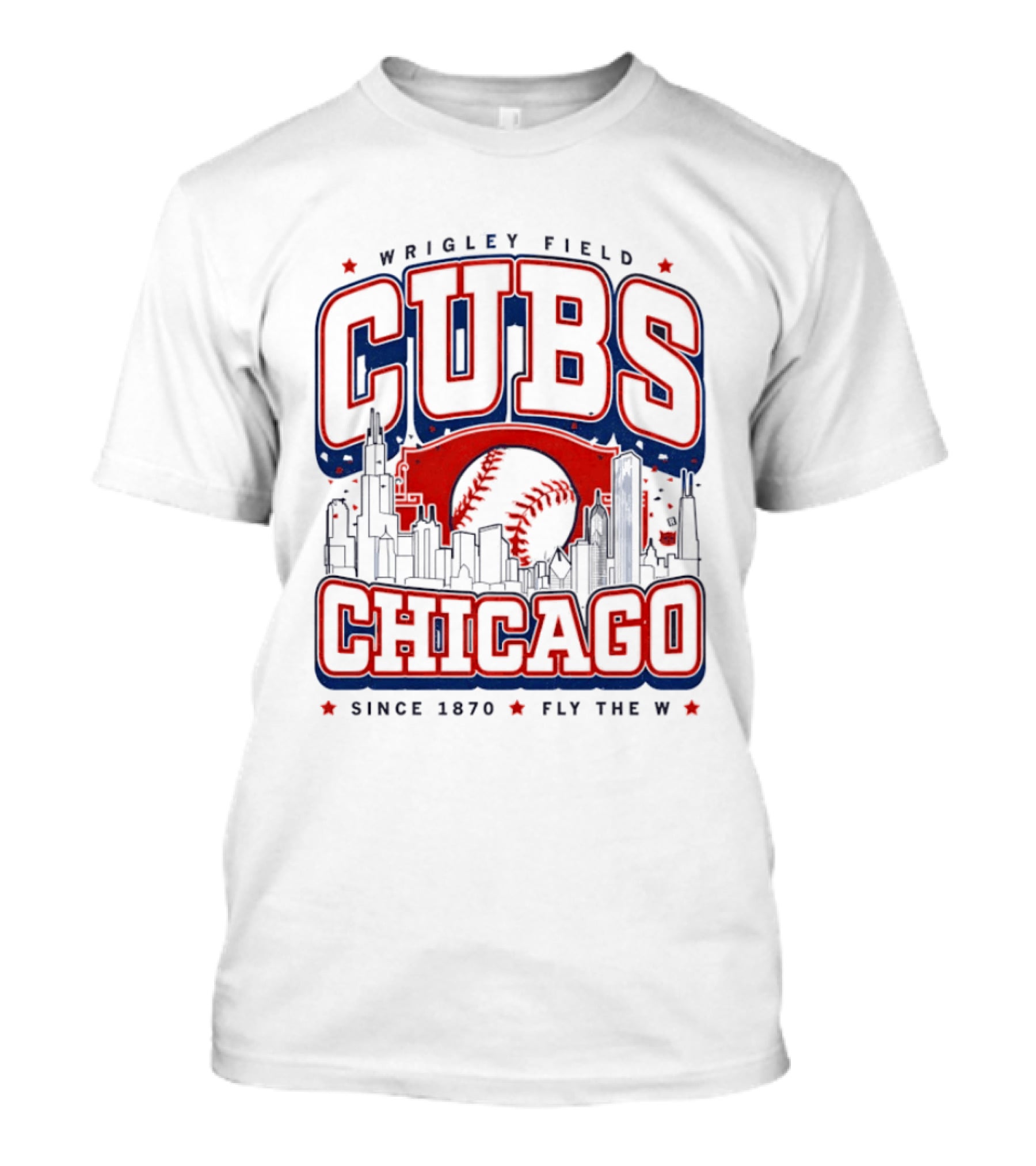 Wrigley Field CUBS Chicago Skyline Since 1870 Fly The W T-Shirt