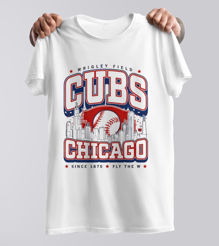 Wrigley Field CUBS Chicago Skyline Since 1870 Fly The W T-Shirt