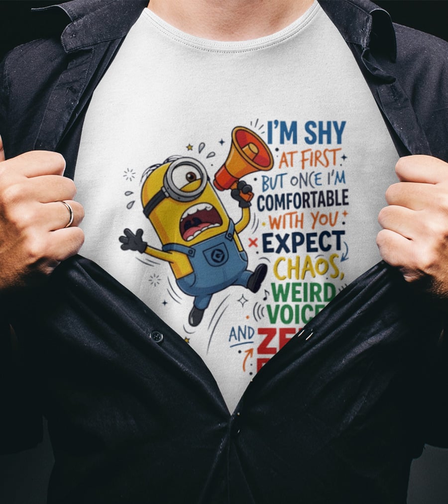 Minion I'm Shy At First But Once Comfortable Expect Chaos Weird Voices Zero Filter T-Shirt