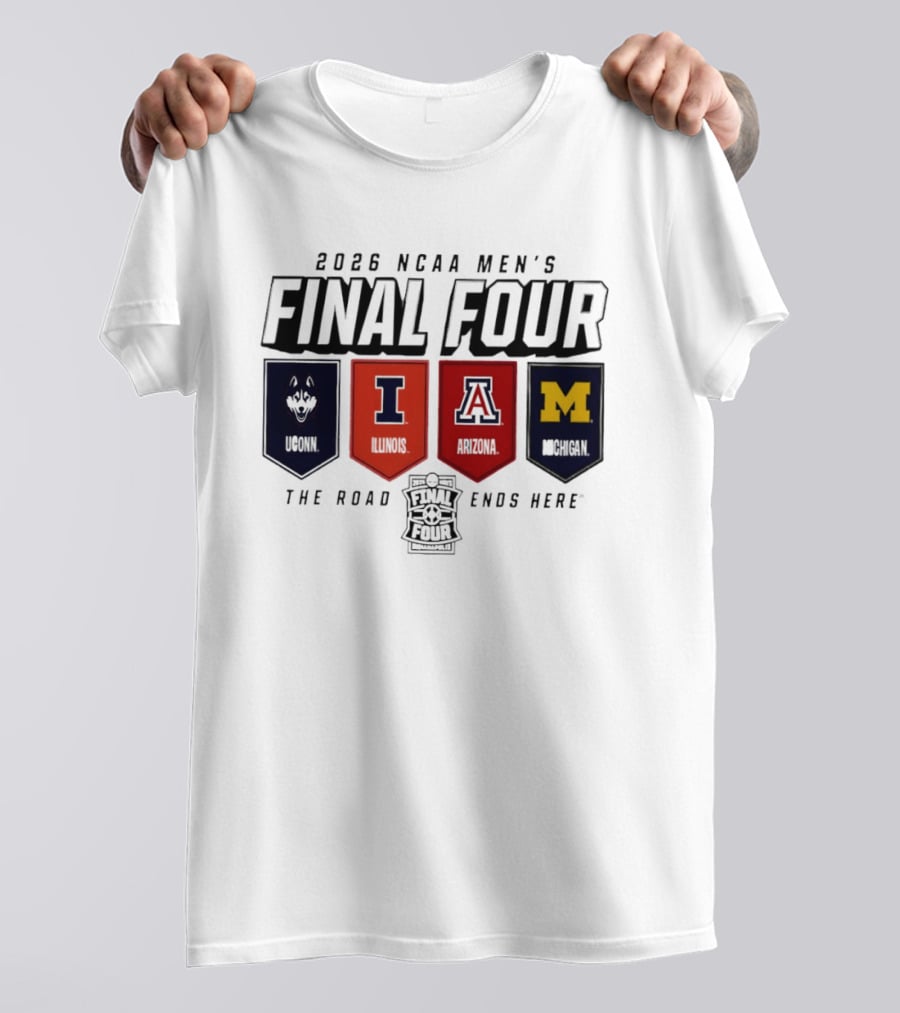2026 NCAA Men's Final Four Illinois Huskies Michigan Arizona The Road Ends Here T-Shirt
