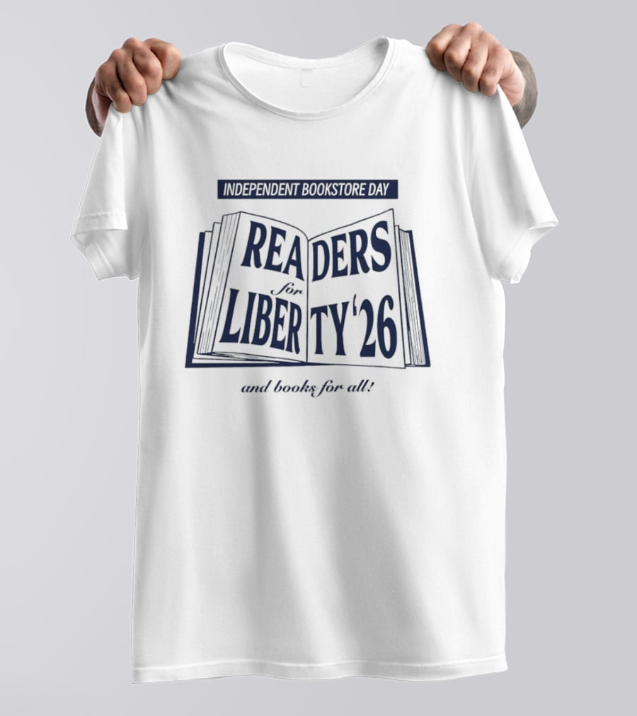 Independent Bookstore Day Readers For Liberty '26 And Books For All T-Shirt