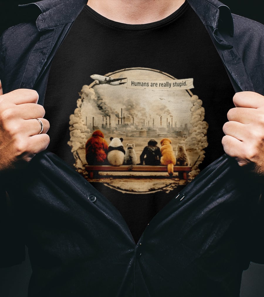 Humans Are Really Stupid Animals Ing Factory Smoke Pollution T-Shirt