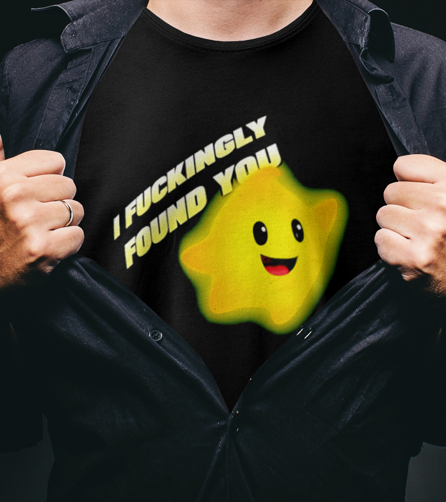 I Fuckingly Found You Star T-Shirt