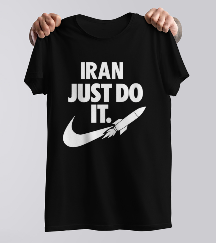 Iran Just Do It Rocket Symbolism Patriotism Motivational T-Shirt