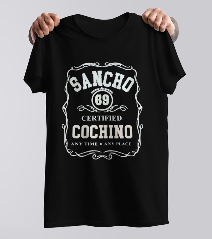 Sancho 69 Certified Cochino Any Time Any Place T-Shirt