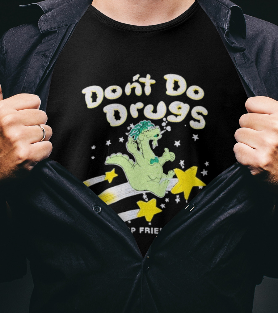 Don't Do Drugs Ficked Up Friends Club Dinosaur With Stars T-Shirt