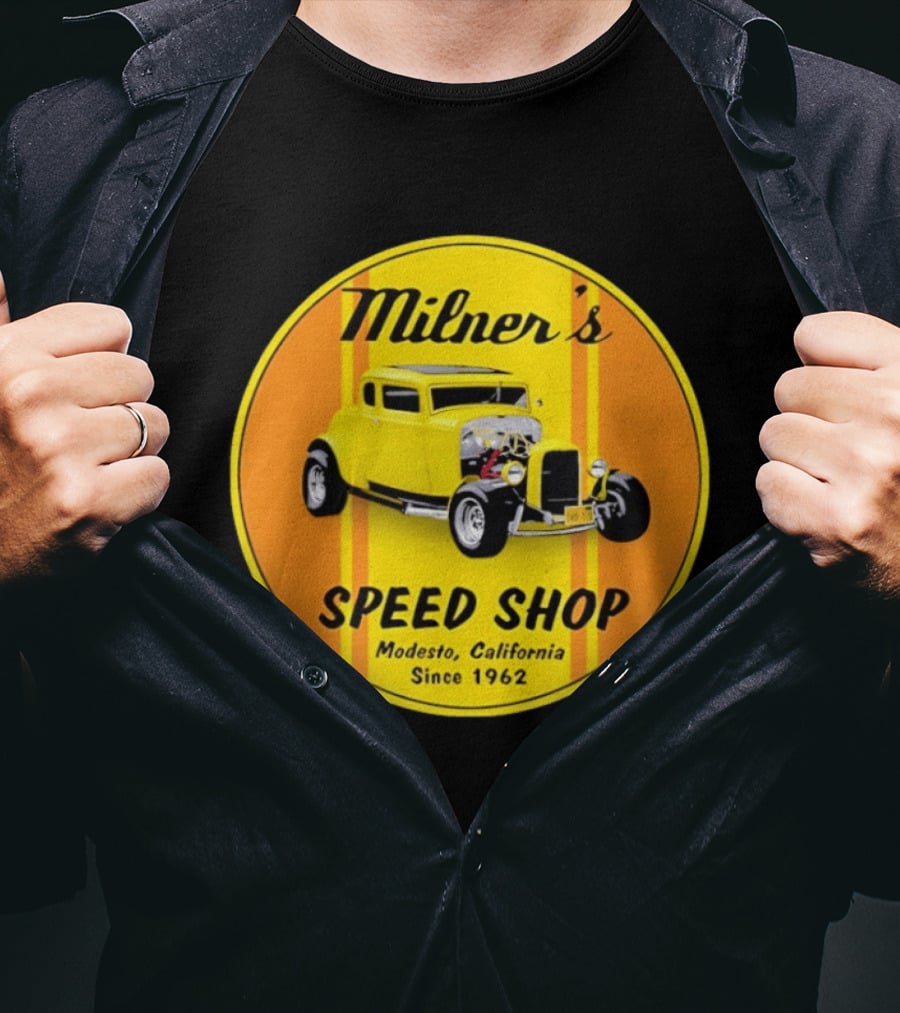 Milner's Speed Shop Modesto California Since 1962 American Graffiti Movie Classic Yellow Hot Rod T-Shirt