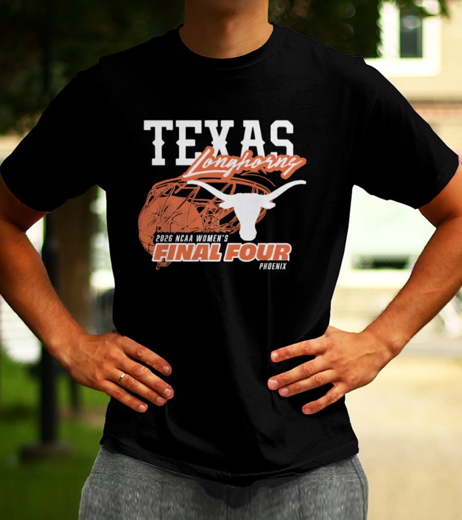 Texas Longhorns 2026 NCAA Women's Final Four Phoenix Basketball T-Shirt