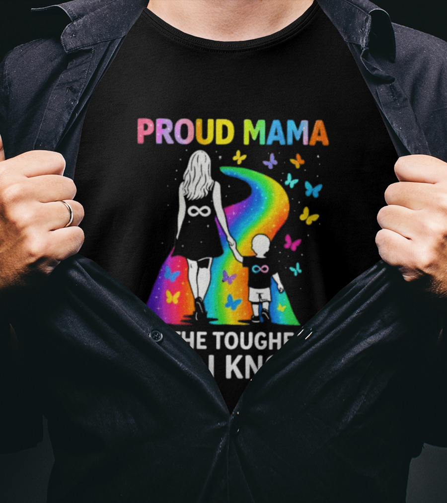 Proud Mama Of The Toughest Boy I Know Rainbow Infinity Butterflies T-Shirt