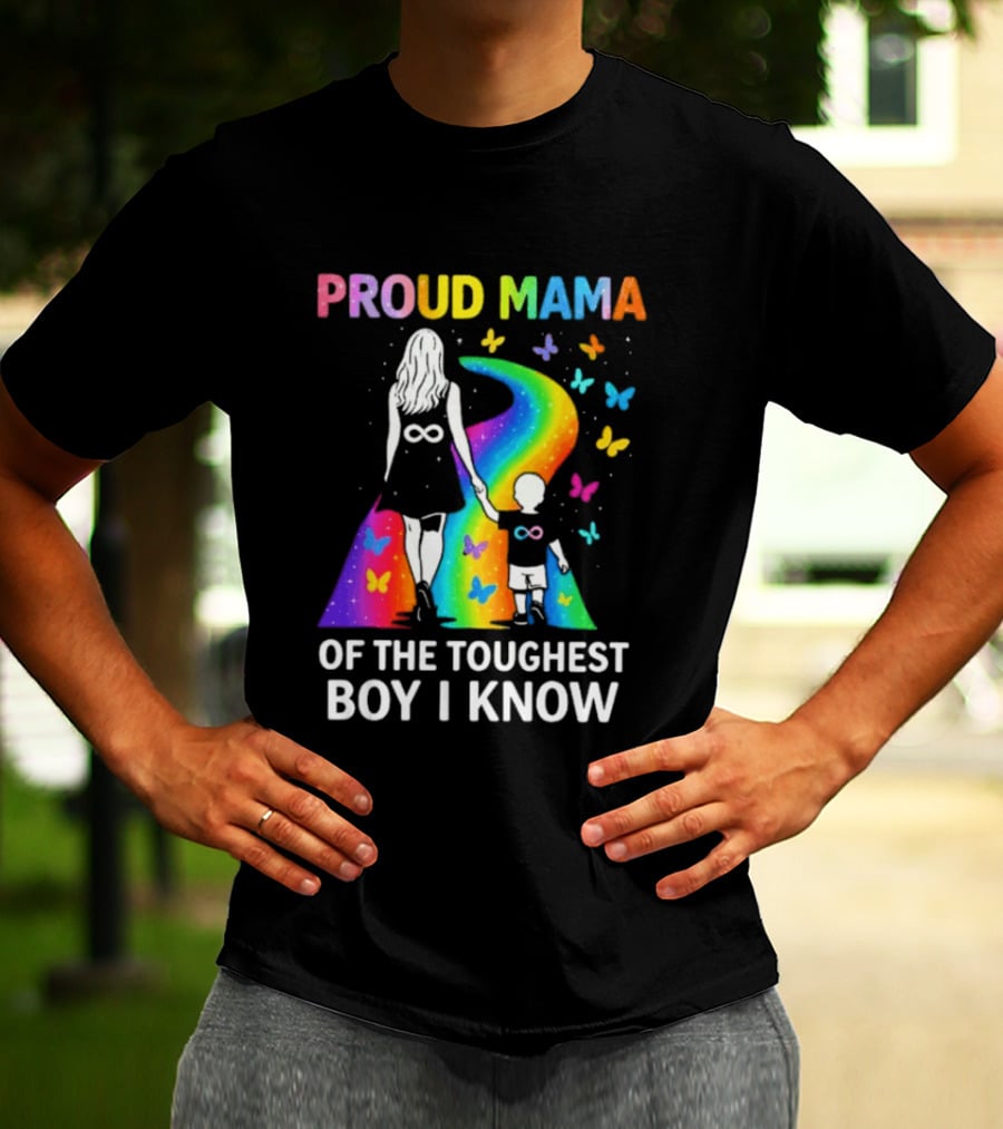 Proud Mama Of The Toughest Boy I Know Rainbow Infinity Butterflies T-Shirt