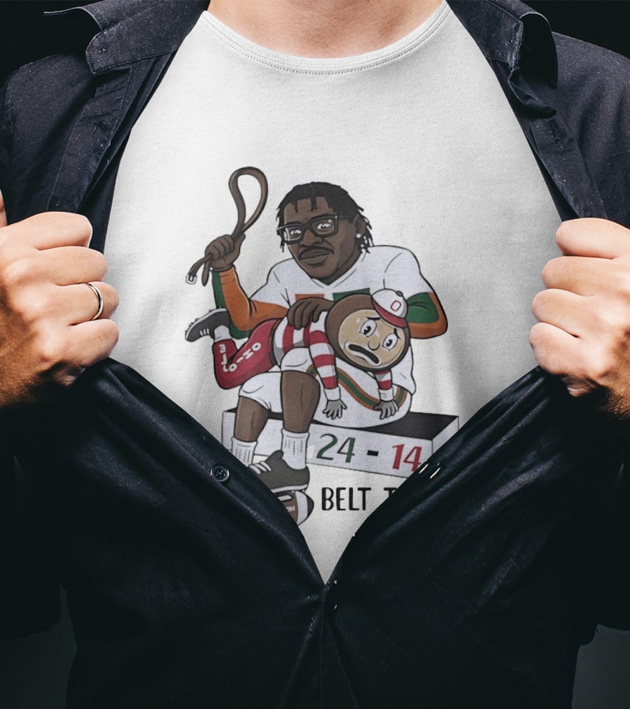 Miami Hurricanes Cotton Bowl 24 14 Victory Over Ohio State Buckeyes Belt To Ass T-Shirt