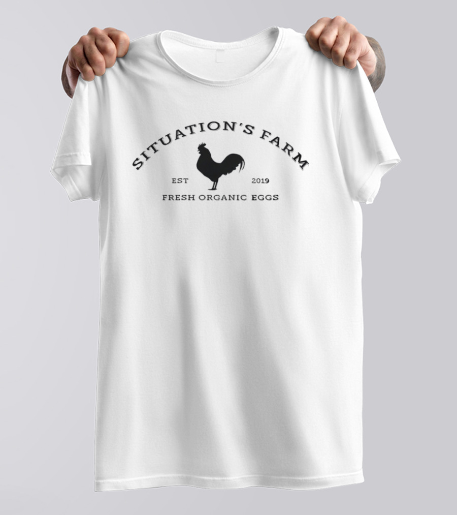 Situation's Farm Fresh Organic Eggs Rooster EST 2019 T-Shirt