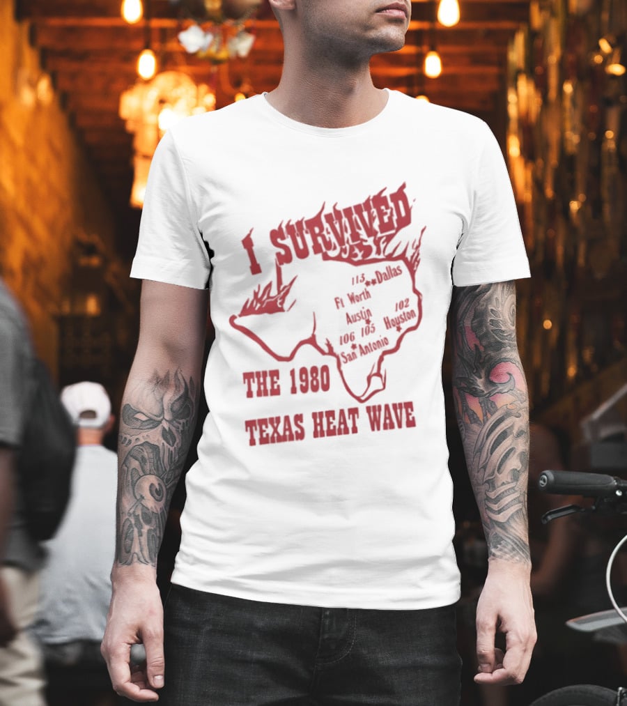 I Survived The 1980 Texas Heat Wave Texas Blazing Temperatures Map T-Shirt