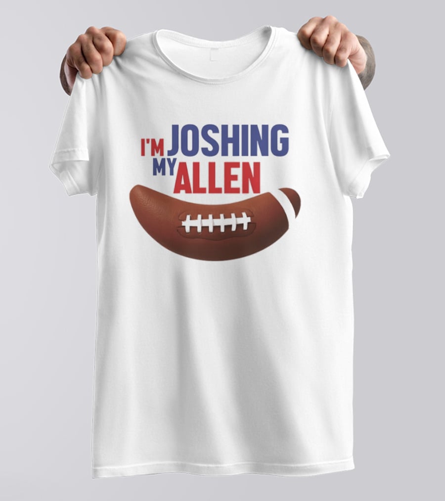 Buffalo Bills I'm Joshing My Allen Football T-Shirt