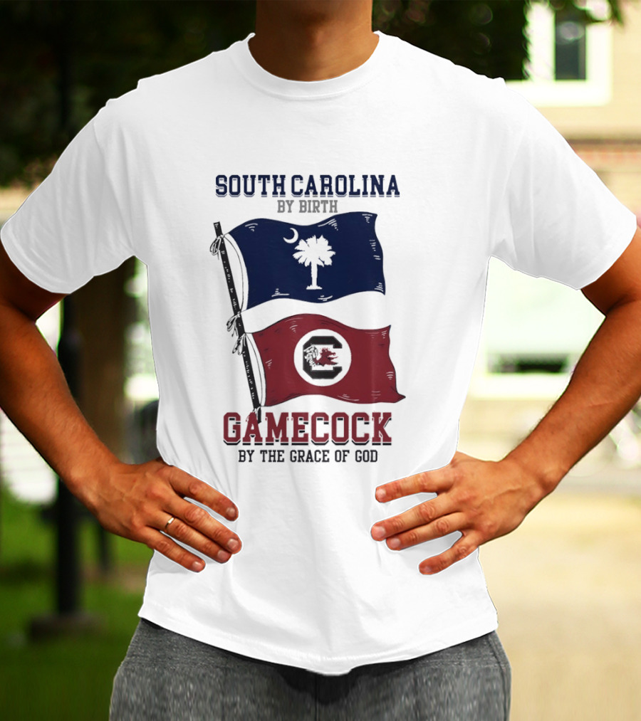 South Carolina By Birth Gamecock By The Grace Of God T-Shirt
