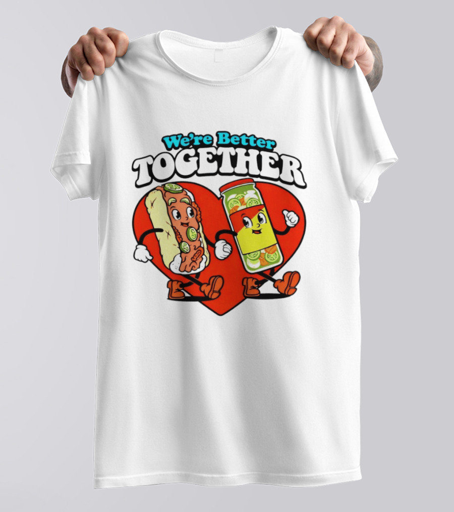 We're Better Together Hot Dog And Mustard Love Heart T-Shirt