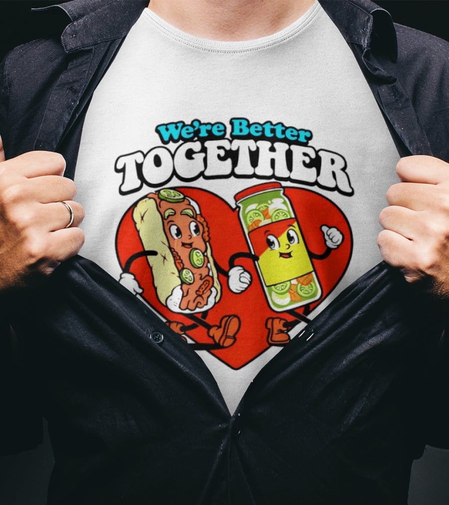 We're Better Together Hot Dog And Mustard Love Heart T-Shirt