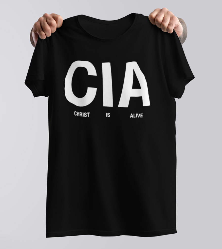 CIA Christ Is Alive Text Bold White Letters T-Shirt