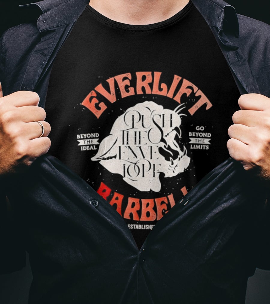Everlift Barbell Push The Envelope Beyond The Ideal Go Beyond The Limits Established 2018 T-Shirt